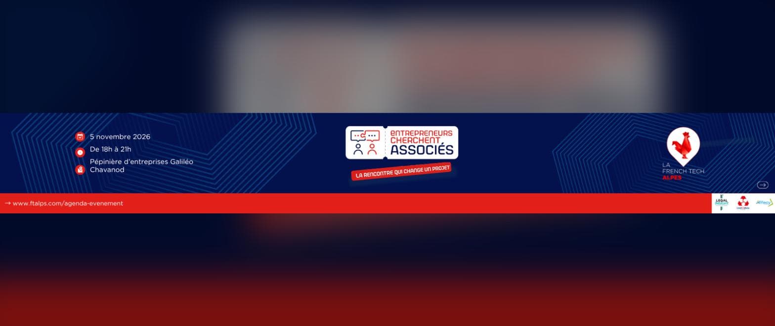 Entrepreneurs cherchent associés #3 — French Tech Annecy