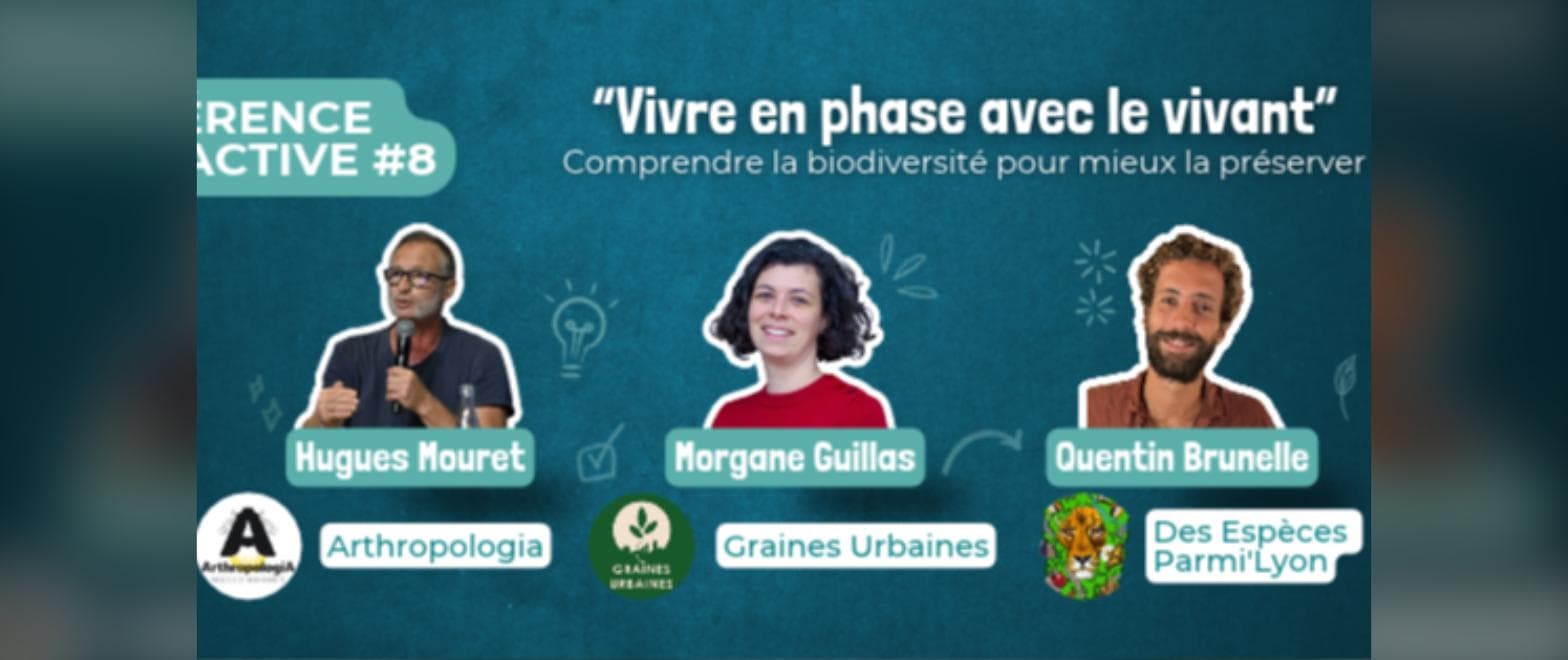 Biodiversité : vivre en phase avec le vivant — Conférence interactive, Lyon