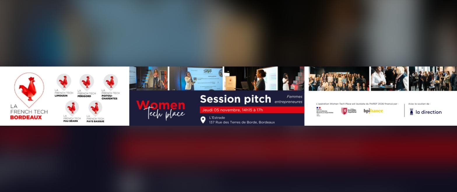 Session Pitch Femmes Entrepreneures x Investisseurs — French Tech Bordeaux